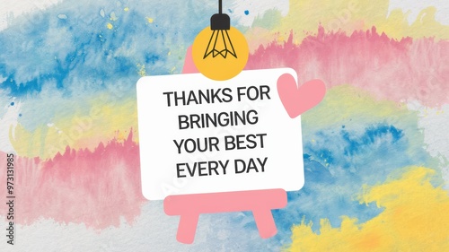 Thank You Sign on Colorful Watercolor Background: ‘Thanks for Bringing Your Best Every Day’