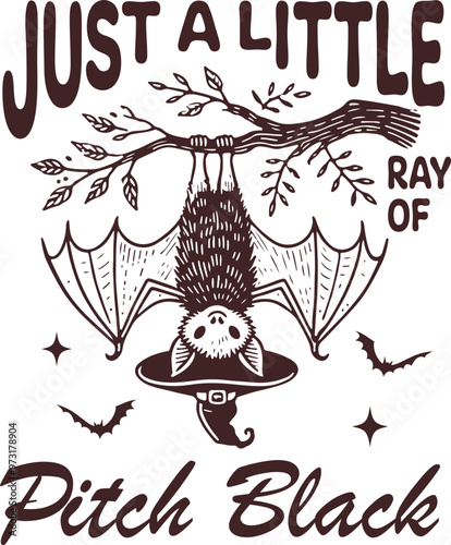 Just a Little Ray of Pitch Black – Cute Halloween Bat Hanging Upside Down with Witch Hat and Bats
