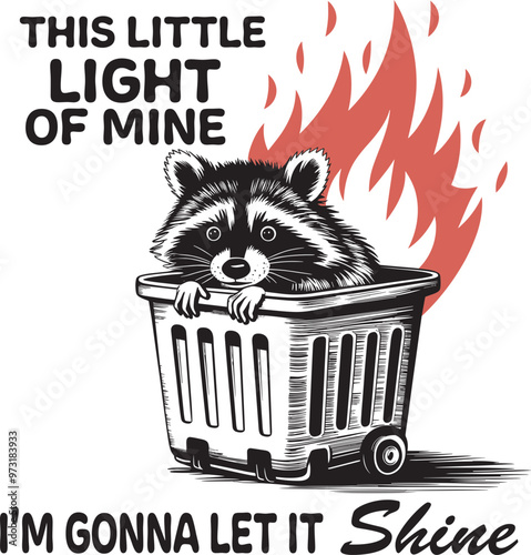 Raccoon in a Dumpster Fire - "This Little Light of Mine, I’m Gonna Let It Shine"