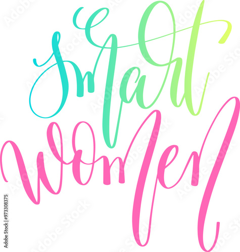 smart women - hand lettering inscription text for women day, calligraphy vector illustration