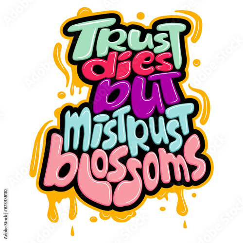 trust dies but mistrust blossoms typography