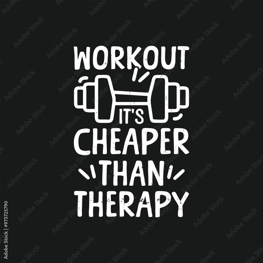 Workout It's Cheaper Than Therapy, Fitness Vector T-Shirt Design. Workout It's Cheaper Than Therapy, Fitness Vector T-Shirt Design.