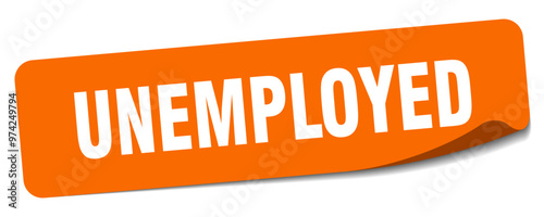 UNEMPLOYED