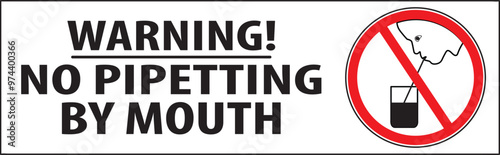 No pipetting by mouth danger sign vector.eps
