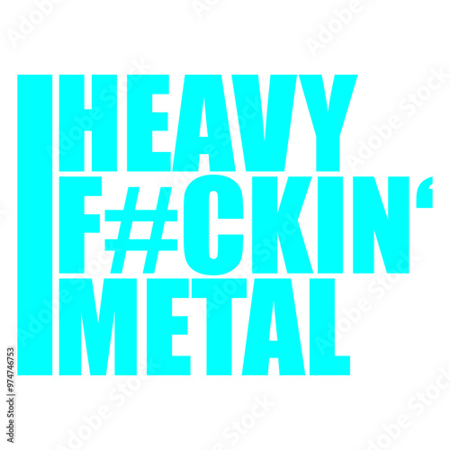 Heavy F#ckin' Metal Hard Rock Fun Music Text Quote Design Lover Art Vector Illustration Card T-Shirt Poster Sticker Graphic Print Decorative Drawing Isolated Logo Decoration Symbol Creative Cool Style