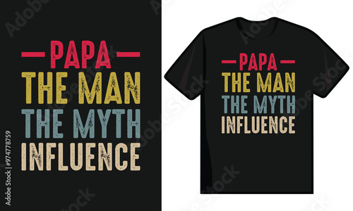 Papa The Man The Myth Influence. Father Day T Shirt Design
