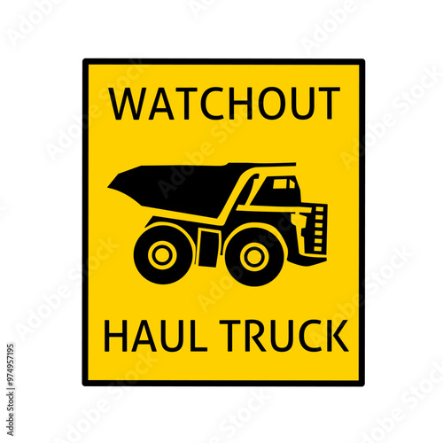 Truck haul watchout warning sign symbol