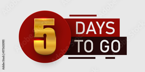 5 day to go. Countdown discounts and sale time. Five days left sign, label.