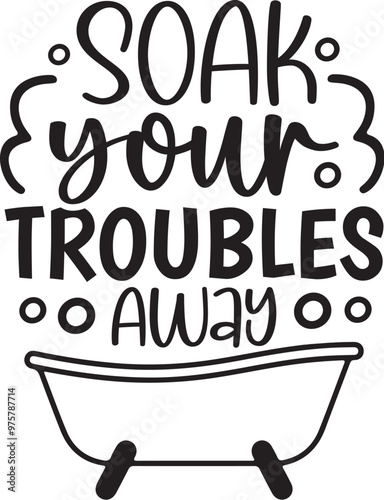 Soak Your Troubles Away