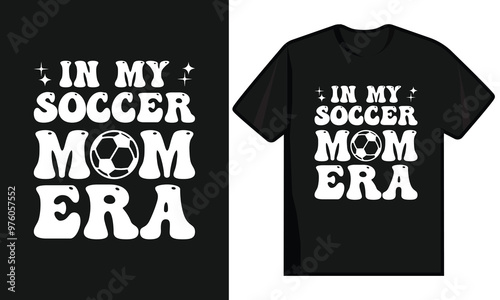 In My Soccer Mom Era T-Shirt Design