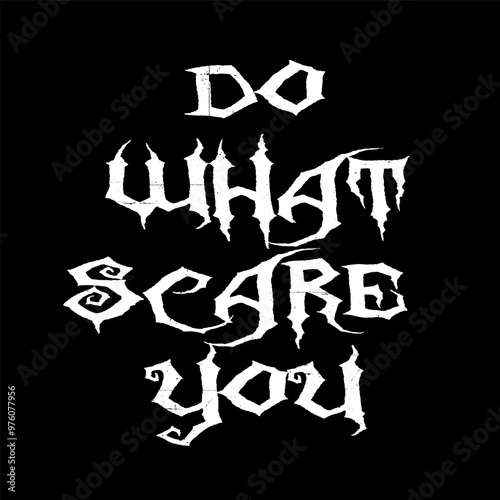 Printdo what scare you text calligraphy . Vector image on black background. horror zombie text style and scared text