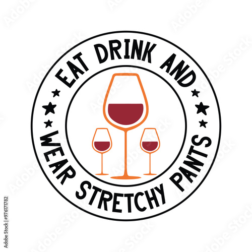 Eat drink and wear stretchy pants