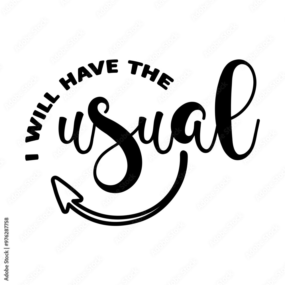 I Will Have The Usual SVG I Will Have The Usual SVG