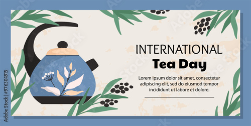 Tea day banner. International holiday. Tasty beverage drinking. Ceramic teapot. Hot teakettle. Porcelain tableware. Cozy utensil. Green branches. Plant leaves. Vector teatime background
