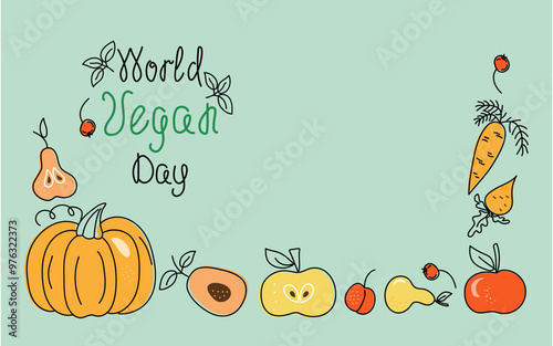 World Vegan Day. Food, Set of vegetables, fruits and hand drawn calligraphy lettering. Vegetarianism.  Local farmers market and diet food concept. Vector illustration. Isolated background.