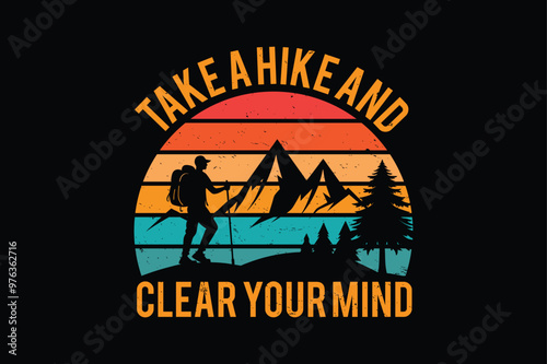 Take a hike and clear your mind , Vector typography t shirt design for hiking lover T shirt Design, Vector with black background  photo