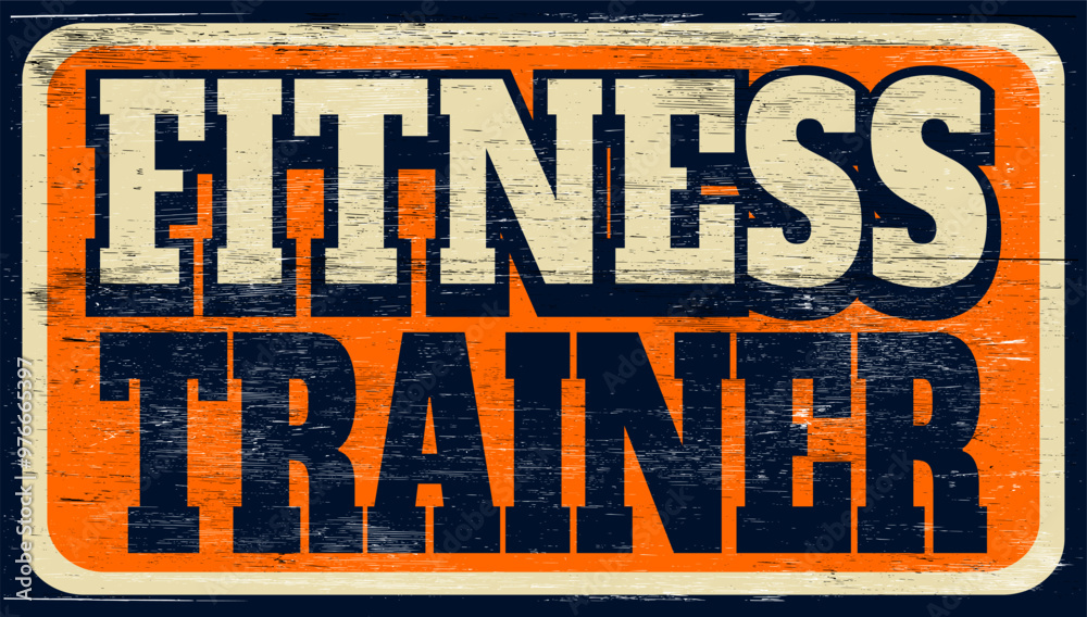 Fototapeta premium Aged and worn fitness trainer sign on wood