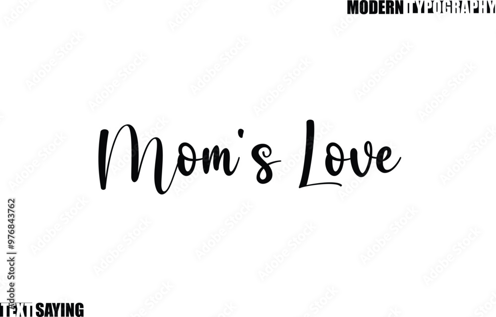 Fototapeta premium Mom's Love Text Saying In Modern Typography