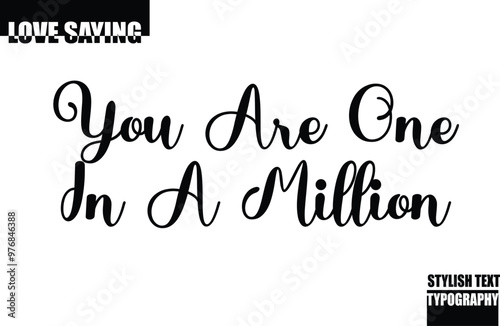 You Are One In A Million Beautiful Premium Typographic Text Love Quote