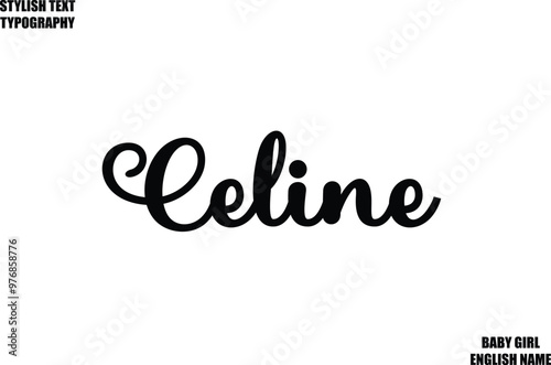 Celine Female Name - in Stylish Cursive Typography Text