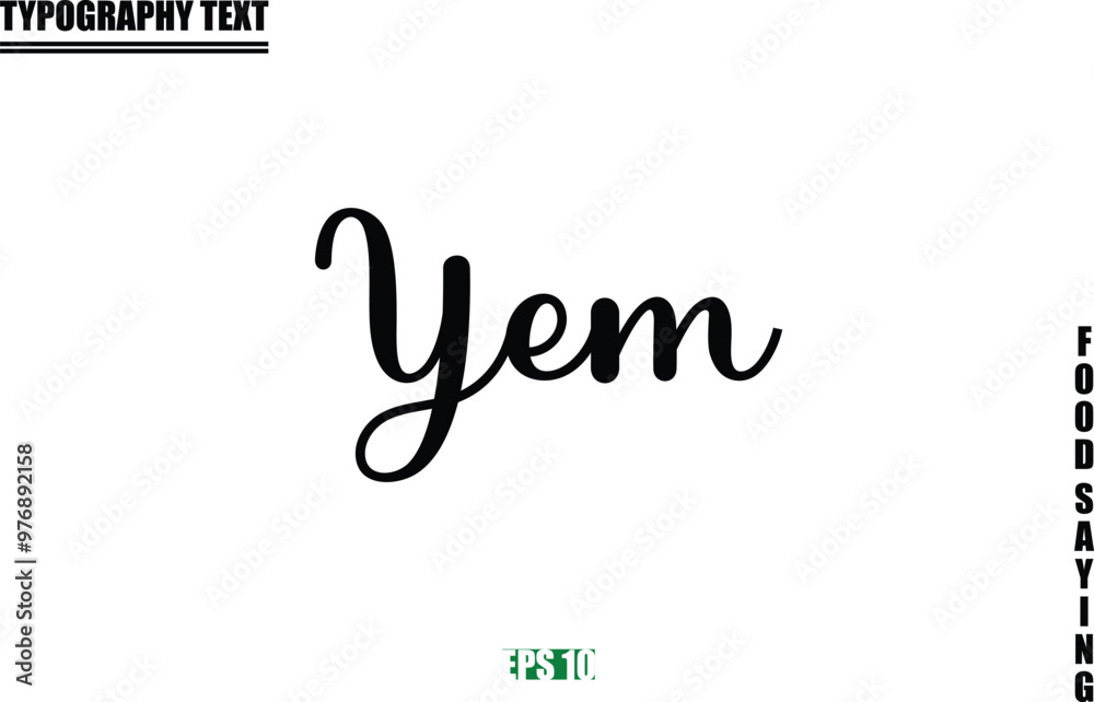 Yem Food Quote Of Modern Cursive Typography Text Yem Food Quote Of Modern Cursive Typography Text