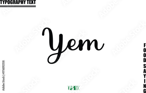 Yem Food Quote Of Modern Cursive Typography Text