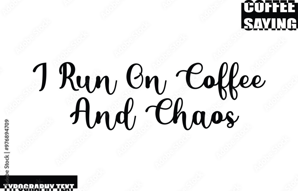 Coffee Quote Modern Text Typography I Run On Coffee And Chaos Coffee Quote Modern Text Typography I Run On Coffee And Chaos