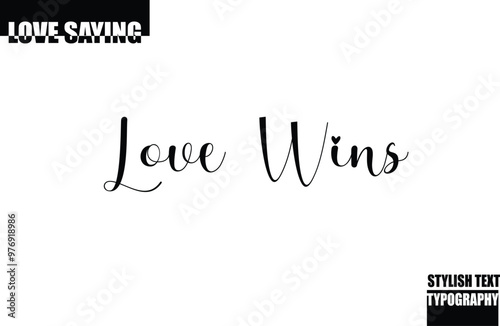 Modern Stylish Typography Text Inspirational Love Quote Love Wins