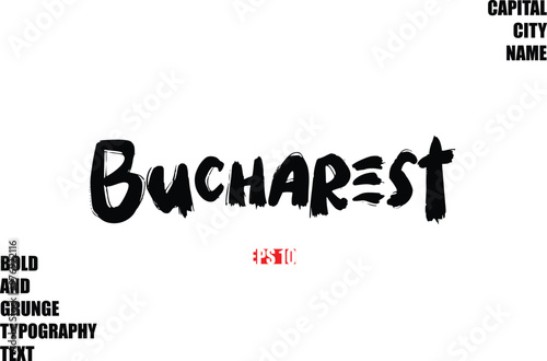 Bucharest In Stylish Bold Rough Grunge Text Typography City Name