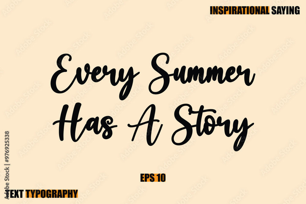 Stylish Text Typography Of Motivational Quote Every Summer Has A Story