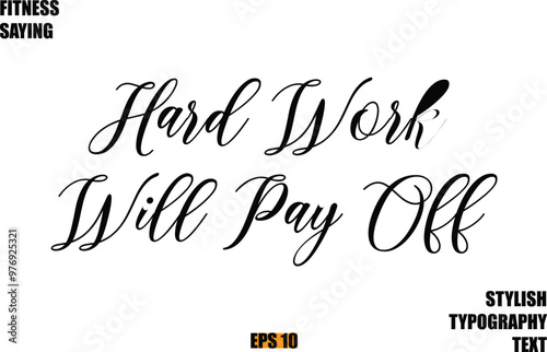 Fitness Saying In Modern Cursive Text Typography Hard Work Will Pay Off