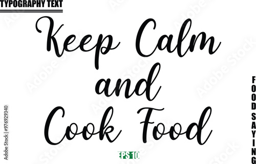 Food Quote Of Modern Cursive Typography Text Keep Calm and Cook Food