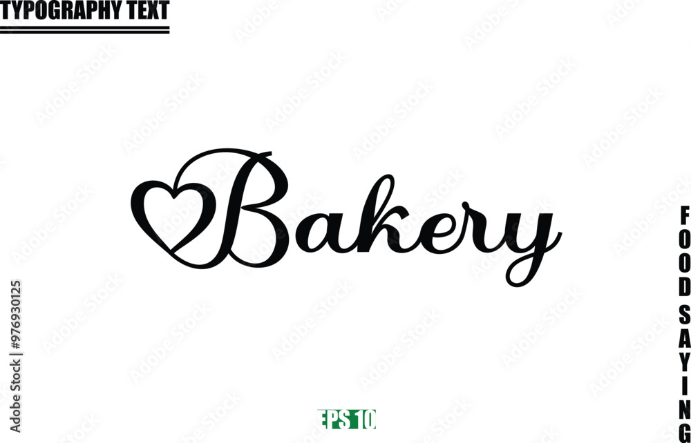 Bakery. Food Quote Of Modern Cursive Typography Text Bakery. Food Quote Of Modern Cursive Typography Text