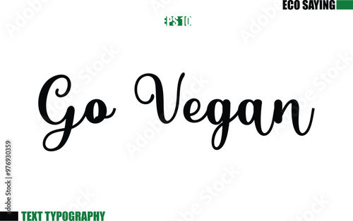 Cursive Text Lettering Eco Quote Go Vegan