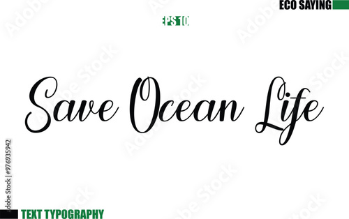 Cursive Text Lettering Eco Quote Save Ocean Life