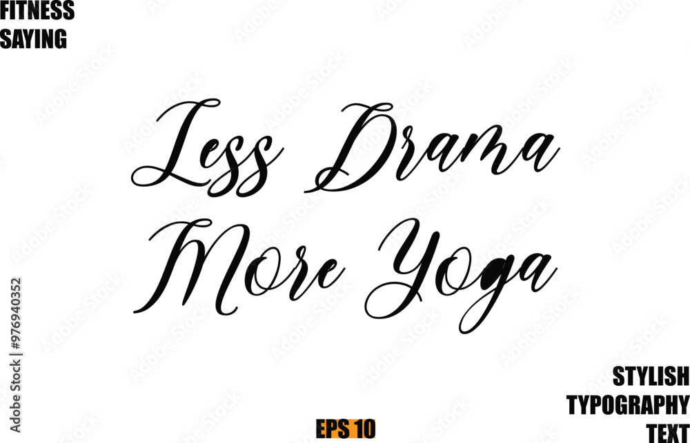Fitness Saying In Modern Cursive Text Typography Less Drama More Yoga. Fitness Saying In Modern Cursive Text Typography Less Drama More Yoga.