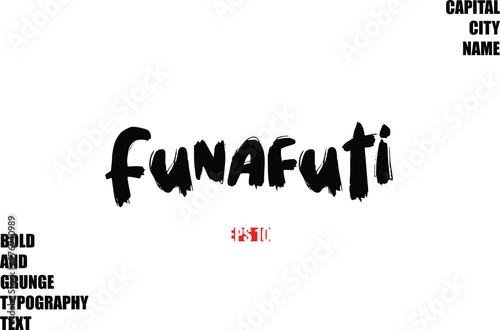 Funafuti In Stylish Bold Rough Grunge Text Typography City Name  photo