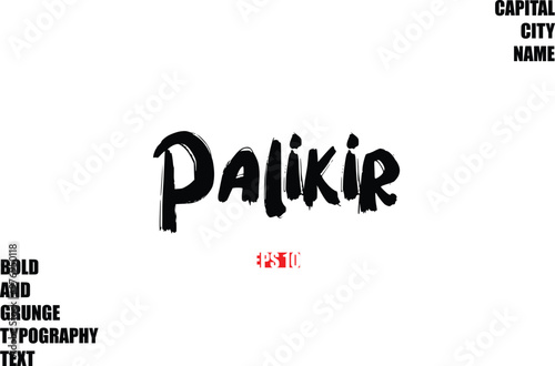 Palikir. In Stylish Bold Rough Grunge Text Typography City Name photo