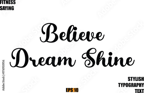 Fitness Saying In Modern Cursive Text Typography Believe Dream Shine