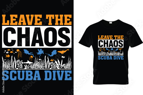 Leave the chaos scuba dive - Scuba Diving T Shirt