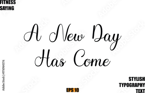 Fitness Saying In Modern Cursive Text Typography A New Day Has Come