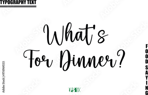 Stylish Text Typography Of Food Caption What's For Dinner
