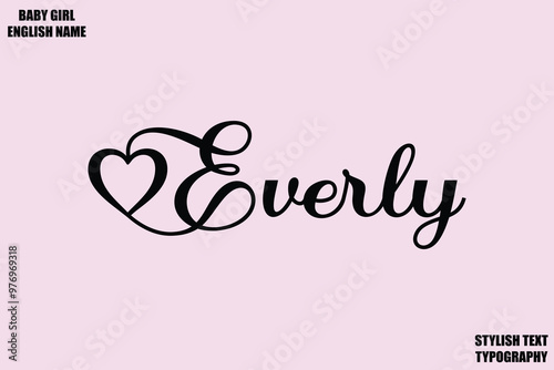 Female Name - in Stylish Cursive Typography Text Everly.