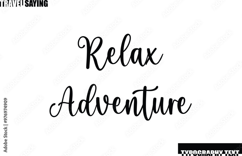 Travel Quote In Modern Text Typography Relax Adventure Travel Quote In Modern Text Typography Relax Adventure
