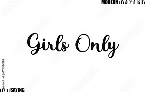 Text Saying In Modern Typography Girls Only