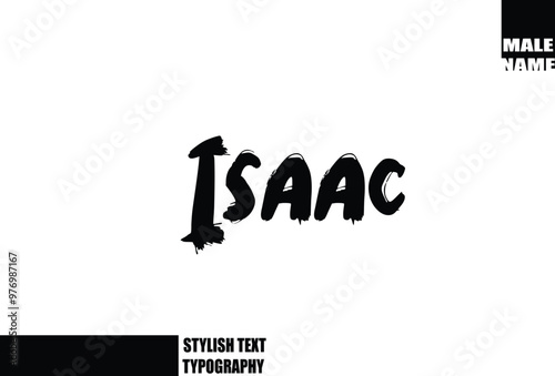 Isaac Baby Boy Name In Bold Grunge And Rough Typography Brush Text