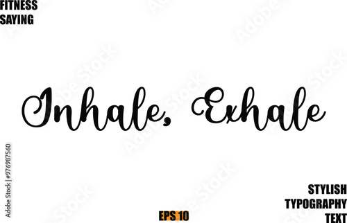 Stylish Cursive Text Lettering Fitness Saying  Inhale, Exhale