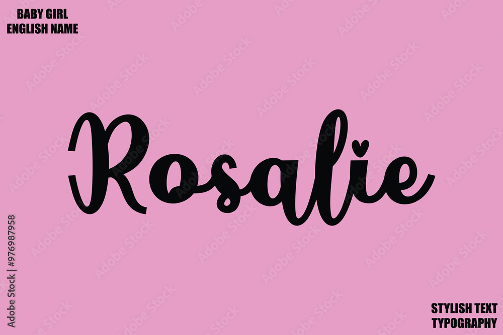 Female Name - in Stylish Cursive Typography Text Rosalie Female Name - in Stylish Cursive Typography Text Rosalie