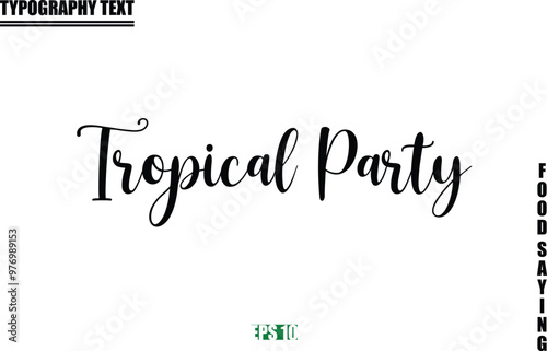 Food Quote Of Modern Cursive Typography Text Tropical Party