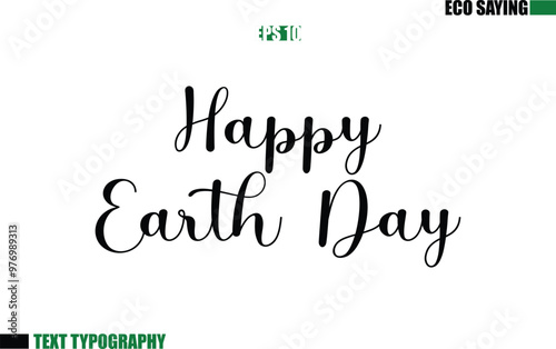 Happy Earth Day Cursive Text Lettering Eco Quote